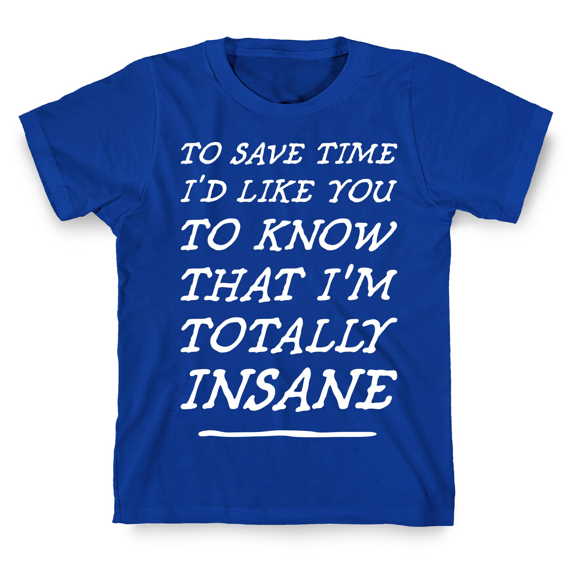 Totally Insane T-Shirt